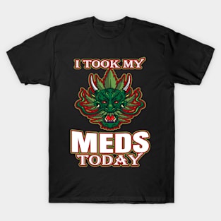 I Took My Meds Today T-Shirt